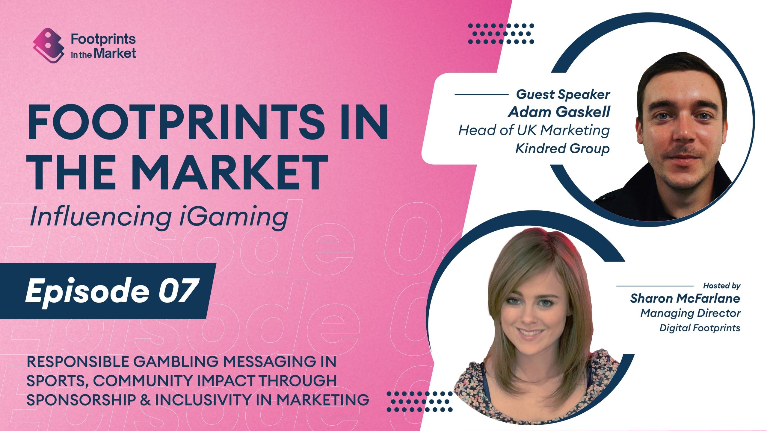 Footprints in the Market | Influencing iGaming Episode 7: Adam Gaskell